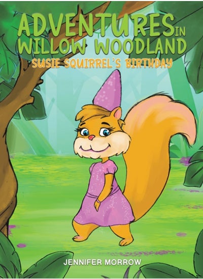 Buy Adventures in Willow Woodland : Susie Squirrel's Birthday in Saudi Arabia