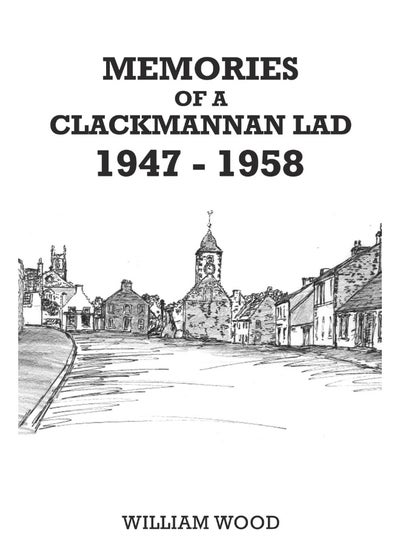 اشتري Memories of a Clackmannan Lad 1947 – 1958 في الامارات