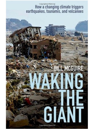 Buy Waking the Giant: How a Changing Climate Triggers Earthquakes, Tsunamis, and Volcanoe in UAE