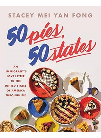 Buy 50 Pies 50 States An Immigrants Love Letter To The United States Through Pie in UAE