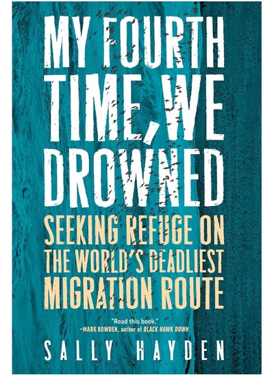 Buy My Fourth Time, We Drowned: Seeking Refuge on the World's Deadliest Migration Route in UAE