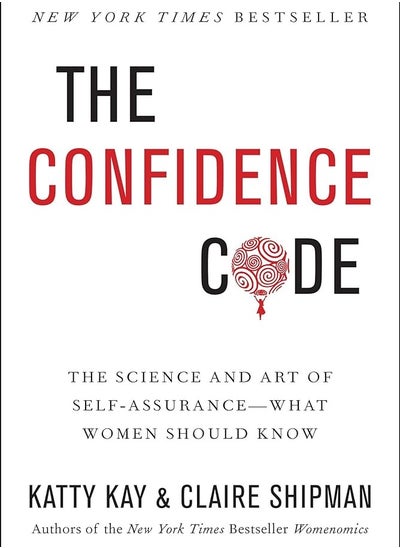 Buy The Confidence Code: The Science and Art of Self-Assurance – What Women Should Know by Katty Kay in Egypt