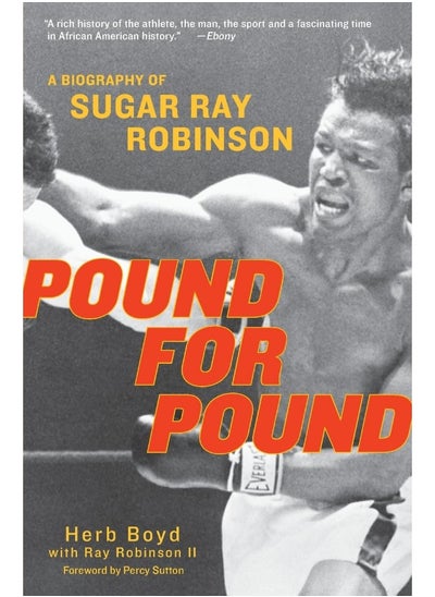 اشتري Pound For Pound: A Biography of Sugar Ray Robinson في الامارات