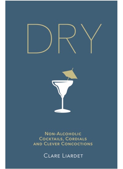 Buy Dry : Non-Alcoholic Cocktails, Cordials and Clever Concoctions in Saudi Arabia