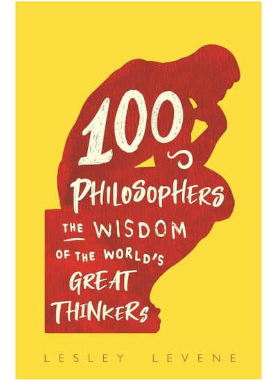 اشتري 100 Philosophers: The Wisdom of the World's Great Thinkers في الامارات