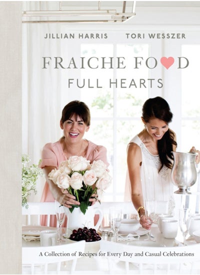 Buy Fraiche Food, Full Hearts : A Collection of Recipes for Every Day and Casual Celebrations in UAE