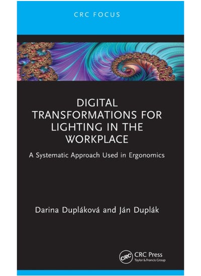 اشتري Digital Transformations for Lighting in the Workplace : A Systematic Approach Used in Ergonomics في السعودية