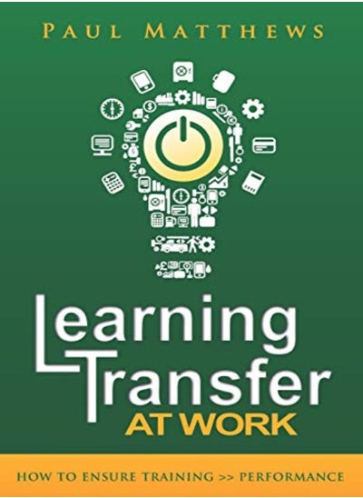 اشتري Learning Transfer At Work How To Ensure Training >> Performance by Matthews, Paul Paperback في الامارات