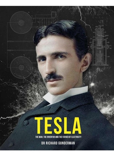 اشتري Tesla: The Man, the Inventor, and the Father of Electricity في الامارات