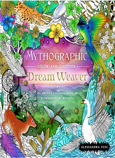 اشتري Mythographic Color And Discover Dream Weaver An Artists Coloring Book Of Extraordinary Reveries by Fusi, Alessandra Paperback في الامارات