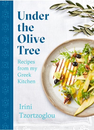 اشتري Under the Olive Tree : Recipes from my Greek Kitchen في السعودية