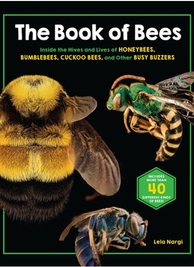 اشتري The Book of Bees : Inside the Hives and Lives of Honeybees, Bumblebees, Cuckoo Bees, and Other Busy Buzzers في الامارات