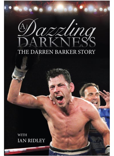 اشتري A Dazzling Darkness : The Darren Barker Story في السعودية