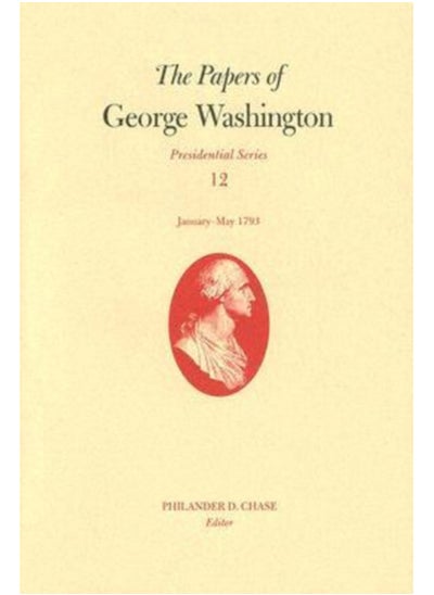 اشتري The Papers of George Washington v. 12; Presidential Series;January-May, 1793 في الامارات