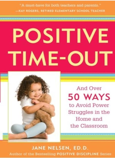 اشتري Positive TimeOut And Over 50 Ways To Avoid Power Struggles In The Home And The Classroom في الامارات