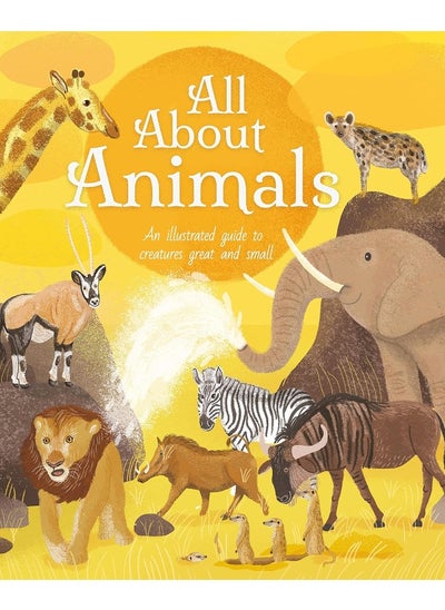 اشتري All About Animals: An Illustrated Guide to Creatures Great and Small في الامارات