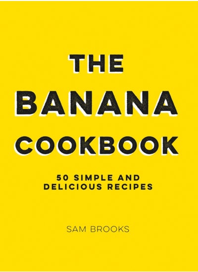 Buy The Banana Cookbook : 50 Simple and Delicious Recipes in UAE