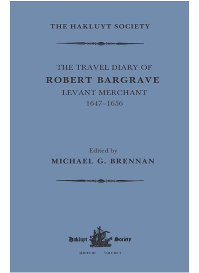 اشتري The Travel Diary of Robert Bargrave Levant Merchant (1647-1656) في السعودية