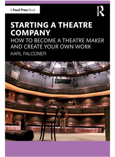 اشتري Starting a Theatre Company : How to Become a Theatre Maker and Create Your Own Work في السعودية