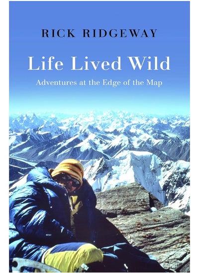 اشتري Life Lived Wild: Adventures at the Edge of the Map في الامارات