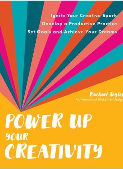 اشتري Power Up Your Creativity : Ignite Your Creative Spark - Develop a Productive Practice - Set Goals and Achieve Your Dreams في السعودية