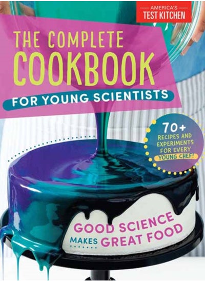 Buy The Complete Cookbook for Young Scientists : Good Science Makes Great Food: 70+ Recipes, Experiments, & Activities in UAE