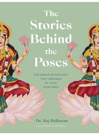 Buy The Stories Behind the Poses: The Indian mythology that inspired 50 yoga postures in UAE