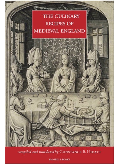 اشتري The Culinary Recipes of Medieval England في الامارات