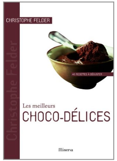 اشتري Les meilleurs Choco-délices : 40 Recettes à déguster في الامارات