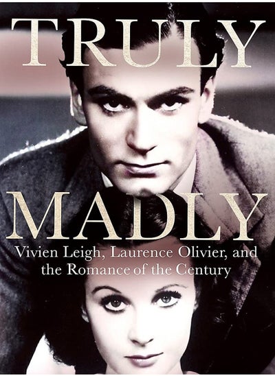 اشتري Truly Madly: Vivien Leigh, Laurence Olivier and the Romance of the Century في الامارات