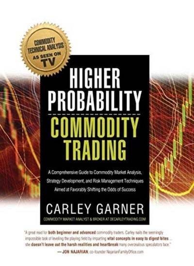 Buy Higher Probability Commodity Trading A Comprehensive Guide To Commodity Market Analysis Strategy D by Garner, Carley Paperback in UAE