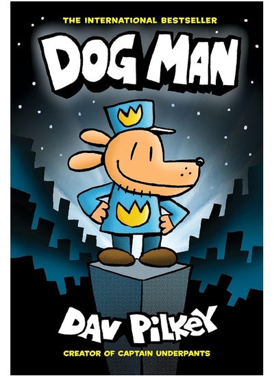 Buy Dog Man: A Graphic Novel (Dog Man #1): From The Creator Of Captain Underpants: Volume 1 in UAE