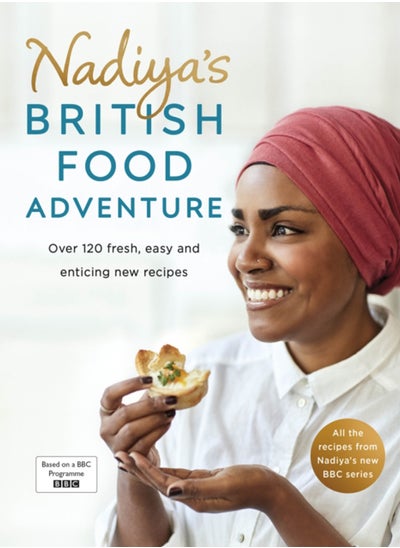 اشتري Nadiya's British Food Adventure : Beautiful British recipes with a twist, from the Bake Off winner & bestselling author of Time to Eat في الامارات