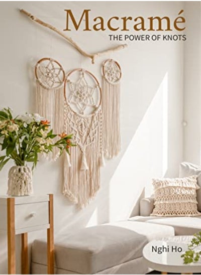 Buy Macrame The Power Of Knots by Ho, Nghi Paperback in UAE