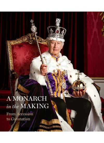 اشتري A Monarch in the Making: From Accession to Coronat في الامارات