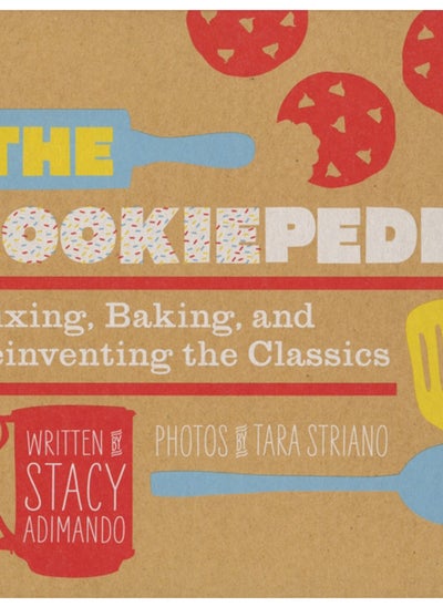 Buy The Cookiepedia : Mixing Baking, and Reinventing the Classics in UAE