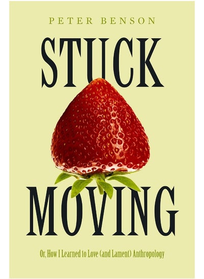 اشتري Stuck Moving: Or, How I Learned to Love (and Lament) Anthropolog في الامارات