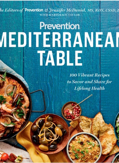 Buy Prevention Mediterranean Table : 100 Vibrant Recipes to Savor and Share for Lifelong Health in UAE