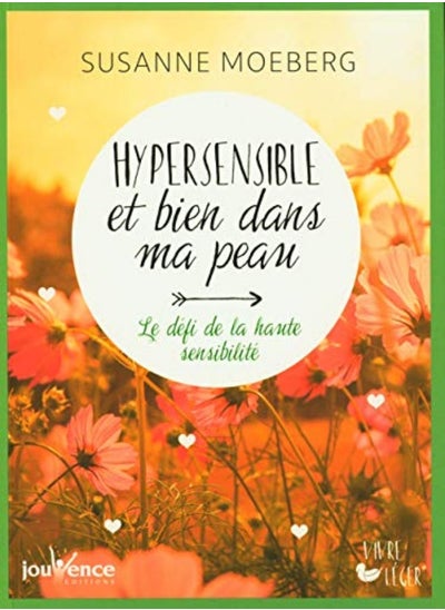 Buy Hypersensible et bien dans ma peau - Le défi de la haute sensibilité in UAE