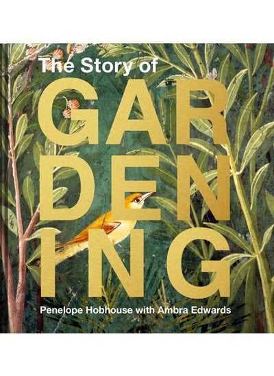 Buy The Story of Gardening: A cultural history of famous gardens from around the world in UAE