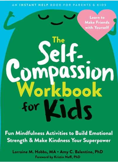 Buy The Self-Compassion Workbook for Kids : Fun Mindfulness Activities to Build Emotional Strength and Make Kindness Your Superpower in Saudi Arabia