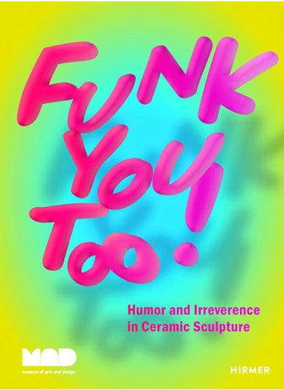 Buy Funk You Too! Humor and Irreverence in Ceramic Sculpture in Saudi Arabia