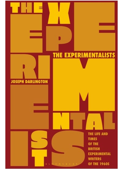 Buy The Experimentalists : The Life and Times of the British Experimental Writers of the 1960s in Saudi Arabia