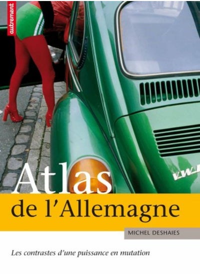 Buy Atlas de l'Allemagne : Les contrastes d'une puissance en mutation in UAE