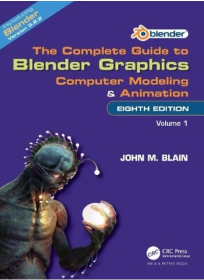 Buy The Complete Guide to Blender Graphics : Computer Modeling and Animation: Volume One in Saudi Arabia