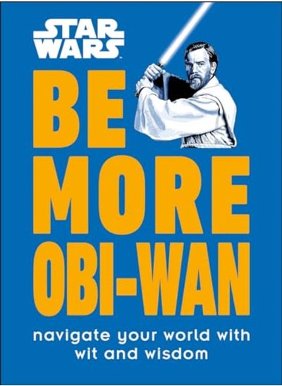 اشتري Star Wars Be More ObiWan Navigate Your World With Wit And Wisdom في الامارات