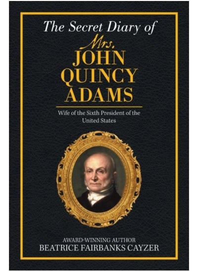 Buy The Secret Diary Of Mrs. John Quincy Adams - Paperback in Saudi Arabia