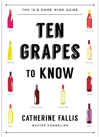 Buy Ten Grapes to Know : The Ten and Done Wine Guide in UAE