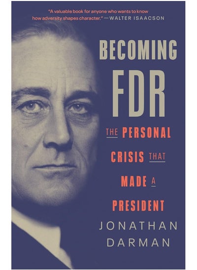 اشتري Becoming FDR: The Personal Crisis That Made a President في الامارات