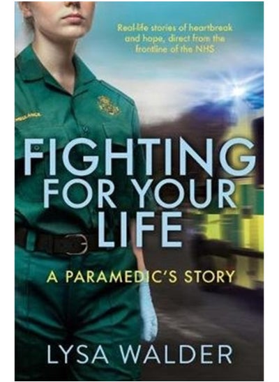 اشتري Fighting For Your Life : A paramedic's story في السعودية